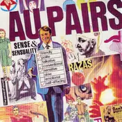 The Au Pairs - Sense & Sensuality
