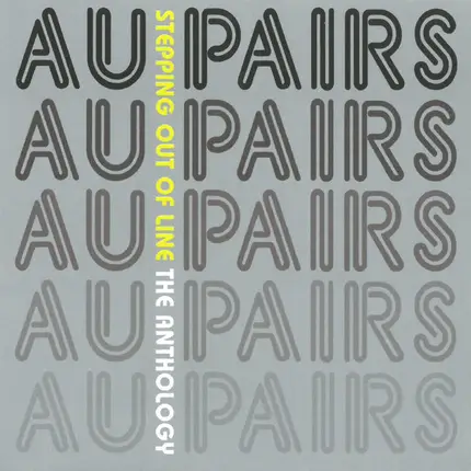 Au Pairs - Stepping Out Of Line: The Anthology