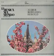 LP - Auber / Boieldieu / Herold - La Musica Nel Mondo (dal '400 al '900)