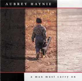Aubrey Haynie - A Man Must Carry On