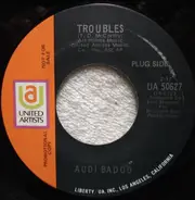 Audi Badoo - Troubles