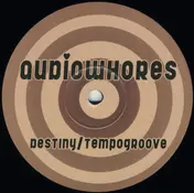 Audiowhores - Destiny / Tempogroove