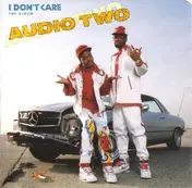 Audio Two - I Don't Care (The Album)