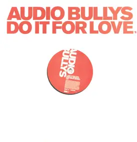 Audio Bullys - Do It For Love