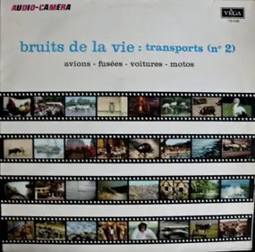 Audio-Camera - Bruits De La Vie : Transports (N° 2)