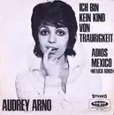 7inch Vinyl Single - Audrey Arno - Ich Bin Kein Kind Von Traurigkeit