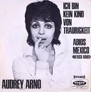 Audrey Arno - Ich Bin Kein Kind Von Traurigkeit