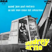 Audrey Arno - Quand Jean Paul Rentrera / Ce Soir Mon Cœur Est Amoureux