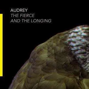 Audrey - Fierce & The Longing