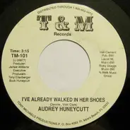 Audrey Huneycutt - I've Already Walked In Her Shoes