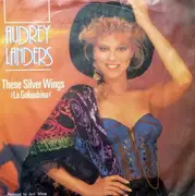 7inch Vinyl Single - Audrey Landers - These Silver Wings >La Golondrina<