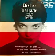 Audrey Morris - Bistro Ballads Sung By Audrey Morris