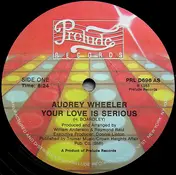Audrey Wheeler - Your Love Is Serious / Yes, I'm Ready