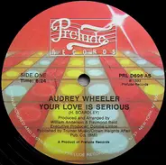 Audrey Wheeler - Your Love Is Serious / Yes, I'm Ready