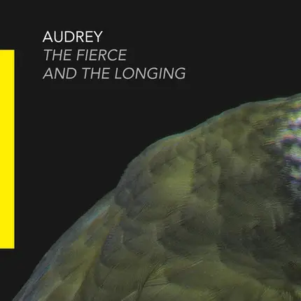 Audrey - The Fierce and the Longing