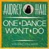 7'' - Audrey Hall - One Dance Won't Do