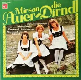 Auer Dirndl - Mir San Die Auer-Dirndl