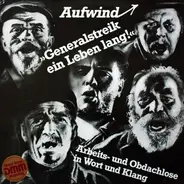 Aufwind - «Generalstreik Ein Leben Lang!» - Arbeits- Und Obdachlose In Wort Und Klang