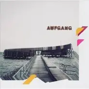 Aufgang - Aufgang