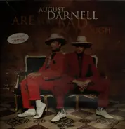 August Darnell - Are You Bad Enough