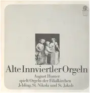 August Humer - Alte Innviertler Orgeln