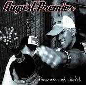 August Premier - Fireworks and Alcohol