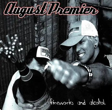 August Premier - Fireworks and Alcohol