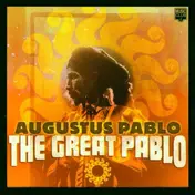 Augustus Pablo - The Great Pablo