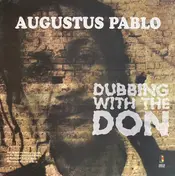 Augustus Pablo - DUBBING WITH THE DON