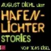 Double CD - August Diehl - Hafenlichter