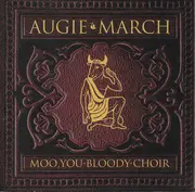 CD - Augie March - Moo, You Bloody Choir
