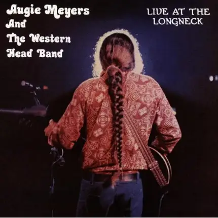 Augie Meyers And The Western Head Band - Live at the Longneck