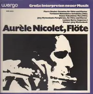 Aurele Nicolet - Große Interpreten neuer Musik