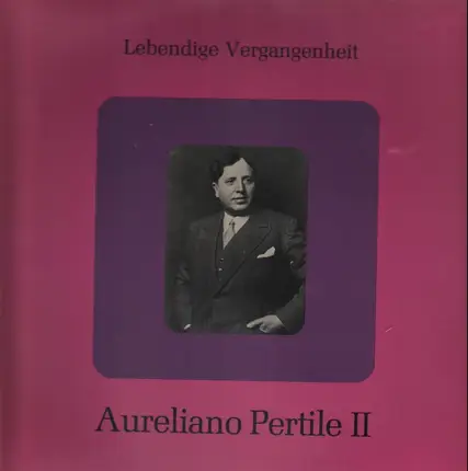 Aureliano Pertile - Lebendige Vergangenheit - II