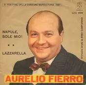 Aurelio Fierro - Napule, Sole Mio! / Lazzarella
