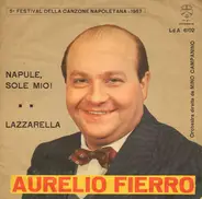 Aurelio Fierro - Napule, Sole Mio! / Lazzarella