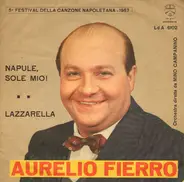 Aurelio Fierro - Napule, Sole Mio! / Lazzarella