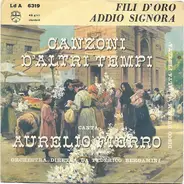 Aurelio Fierro - Fili D'Oro / Addio Signora