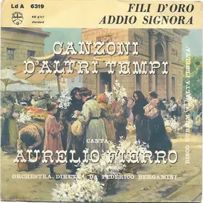 Aurelio Fierro - Fili D'Oro / Addio Signora