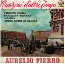 7inch Vinyl Single - Aurelio Fierro - Firenze Sogna/Serenata Sincera