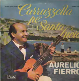 Aurelio Fierro - Carruzzella Pe' Santa Lucia