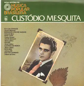 Orlando Silva - Nova História Da Música Popular Brasileira - Custódio Mesquita