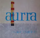 12inch Vinyl Single - Aurra - Like I Like It