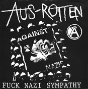 Aus-Rotten - Fuck Nazi Sympathy
