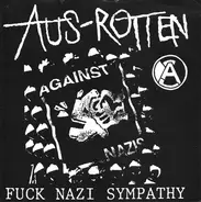 Aus-Rotten - Fuck Nazi Sympathy