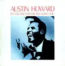 12inch Vinyl Single - Austin Howard - I'm The One Who Really Loves You