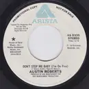 7inch Vinyl Single - Austin Roberts - Don't Stop Me Baby (I'm On Fire)