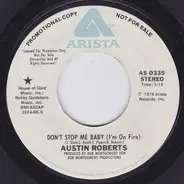 Austin Roberts - Don't Stop Me Baby (I'm On Fire)