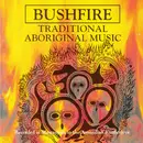 CD - Australian Aborigines - Bushfire - Traditional Aboriginal Music