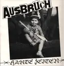 LP - Ausbruch - Harte Zeiten